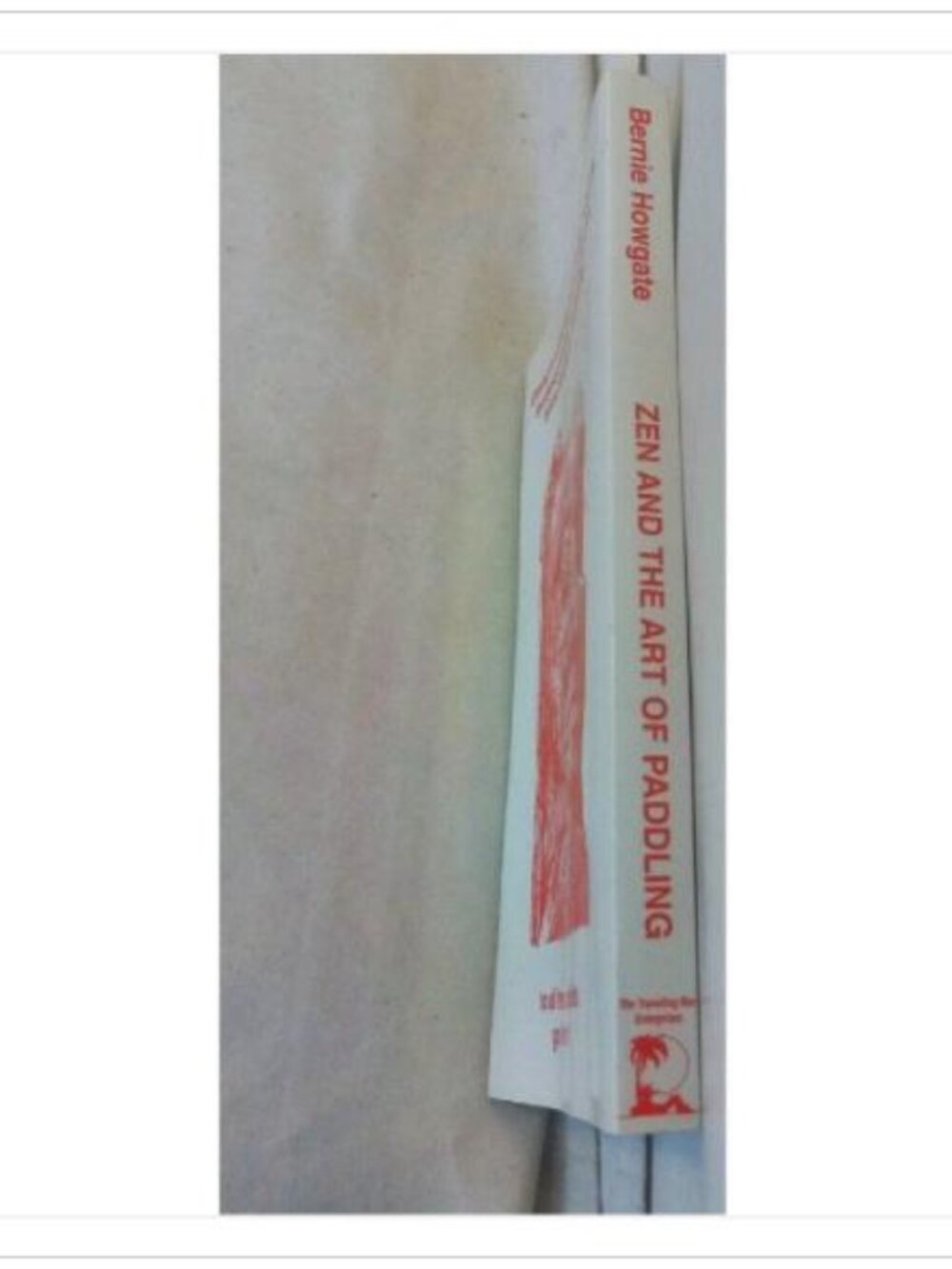 Zen and the Art of Paddling Bernie Howgate 2009 First Edition Paperback Book - Picture 3 of 6